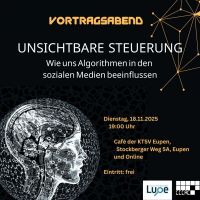 18.11.2025 Vortragsabend UNSICHTBARE STEUERUNG: Wie uns Algorithmen in den sozialen Medien beeinflussen